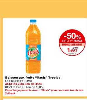 boisson aux fruits oasis tropical -50% sur le 2ème article immédiatement