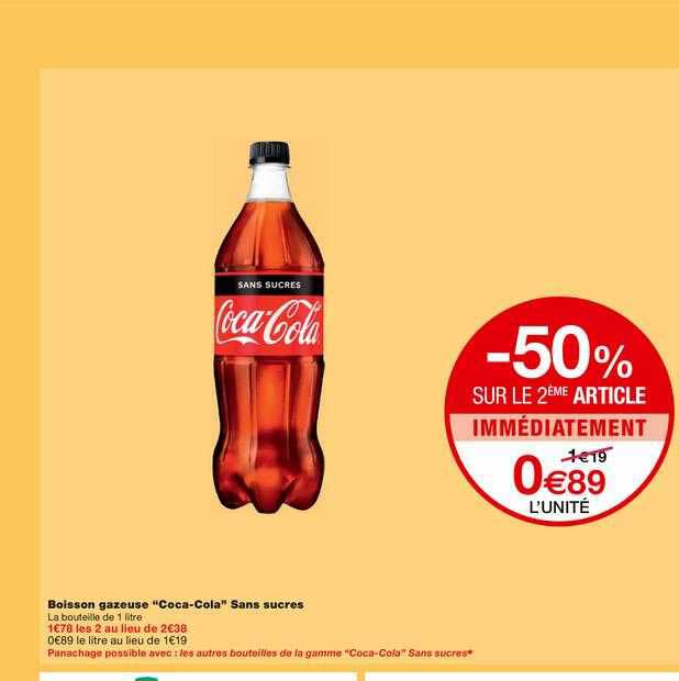 boisson gazeuse coca-cola sans sucres -50% sur le 2ème article immédiatement