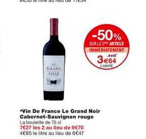 vin de france le grand noir cabernet-sauvignon rouge -50% sur le 2ème article immédiatement