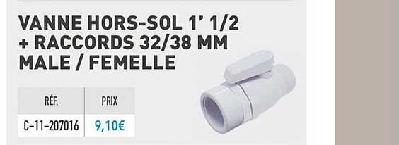 vanne hors sol 1'1 2 + raccords 32 38 mm mâle femelle