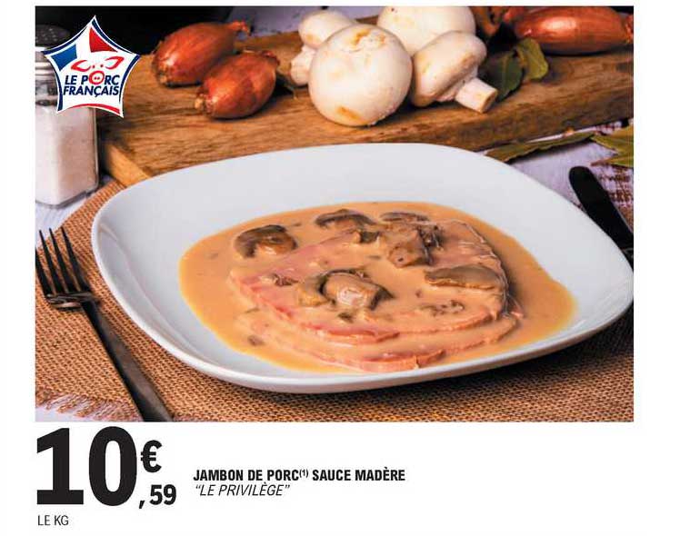 jambon de porc sauce modère "le privilège"