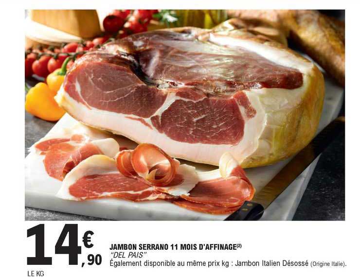jambon serrano 11 mois d'affinage "del pais"