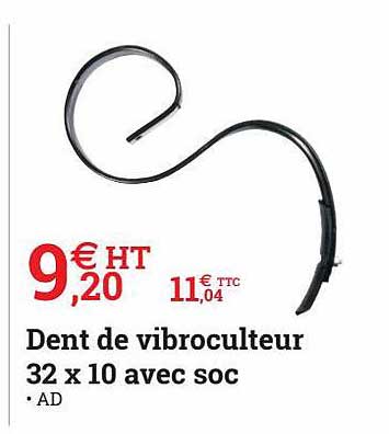 dent de vibroculteur 32 x 10 avec soc