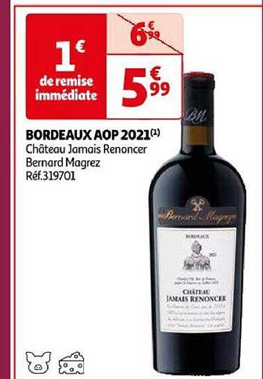 bordeaux aop 2021 château jamais renoncer bernard magrez