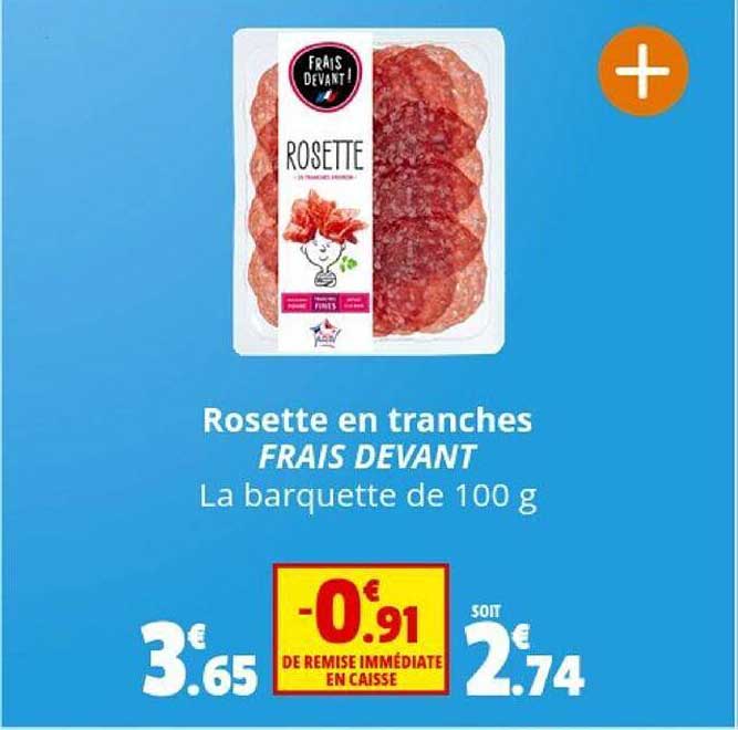 rosette en tranches frais devant