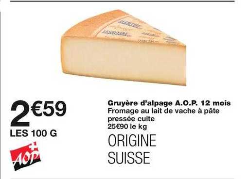 gruyère d'alpage a.o.p. 12 mois