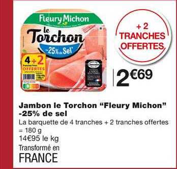 Jambon Le Torchon "fleury Michon" -25% De Sel