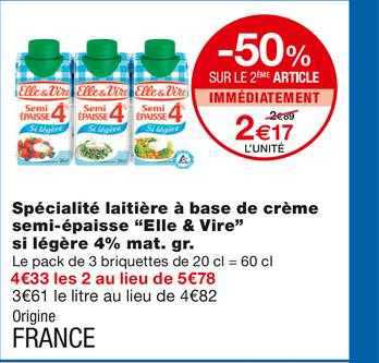 spécialité laitière à base de crème semi-épaisse "elle & vire" si légère 4% mat. gr.