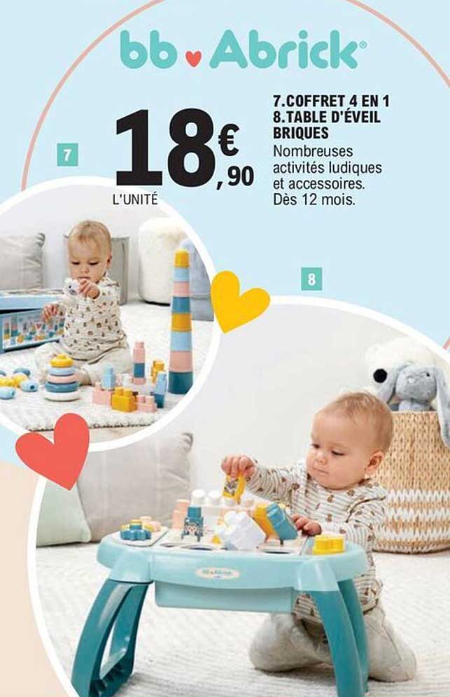 7. coffret 4 en 1 8. table d'éveil briques