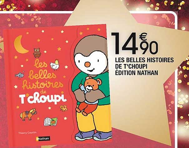 les belles histoires de t'choupi édition nathan
