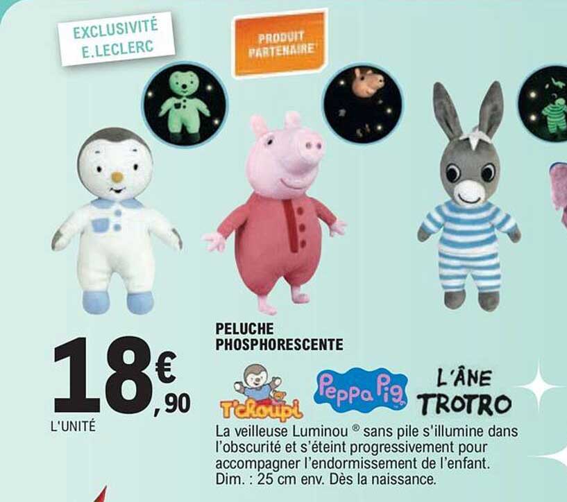 peluche phosphorescente t'choupi,  peppa pig, l'âne trotro