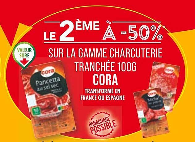sur la gamme charcuterie tranchée 100g cora le 2ème à -50%
