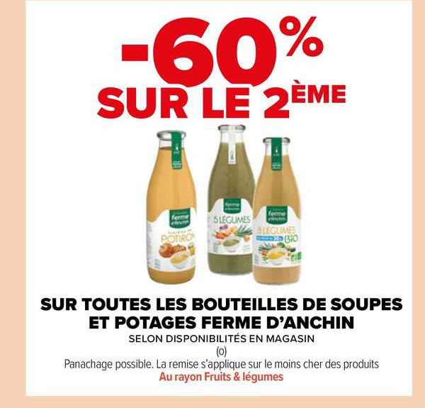 sur toutes les bouteilles de soupes et potages ferme d'anchin -60% sur le 2ème