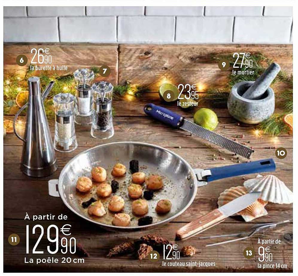 la burette à huile, le zesteur, le mortier , la poêle 20 cm, le couteau saint-jacques, la pince 14 cm