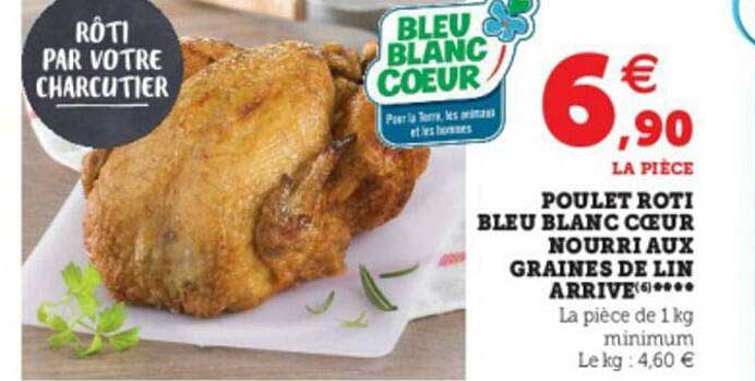 poulet rôti bleu blanc cœur nourri aux graines de lin arrivé