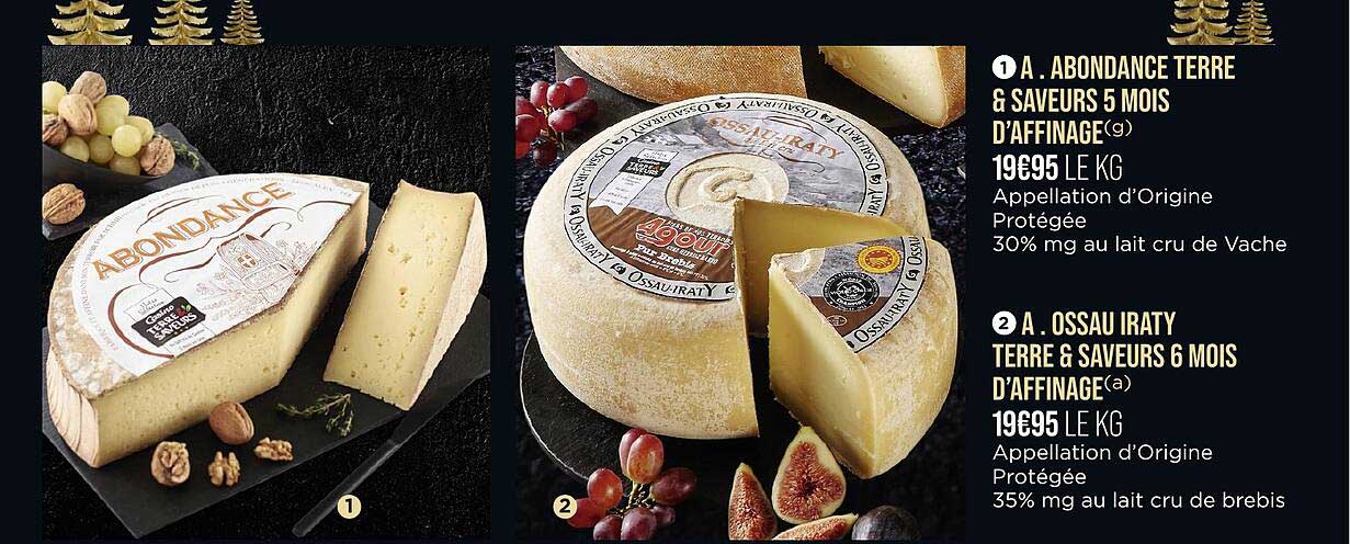 abondance terre & saveurs 5 mois d'affinage, ossau iraty terre & saveurs 6 mois d'affinage