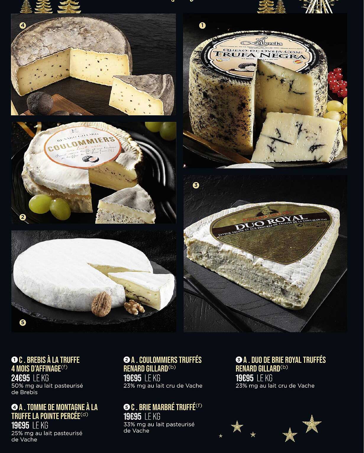 brebis à la truffe 4 mois d'affinage, coulommiers truffés renard gillard, duo de brie royal truffés renard gillard, tomme de montagne à la truffe la pointe percée, brie marbré truffé