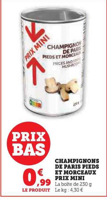 champignons de paris pieds et morceaux prix mini