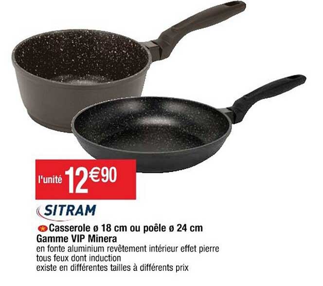 casserole ø 18 cm ou poêle ø 24 cm gamme vip minera sitram