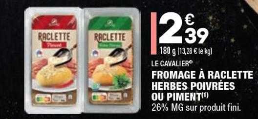 Fromage à Raclette Herbes Poivrées Ou Piment Le Cavalier