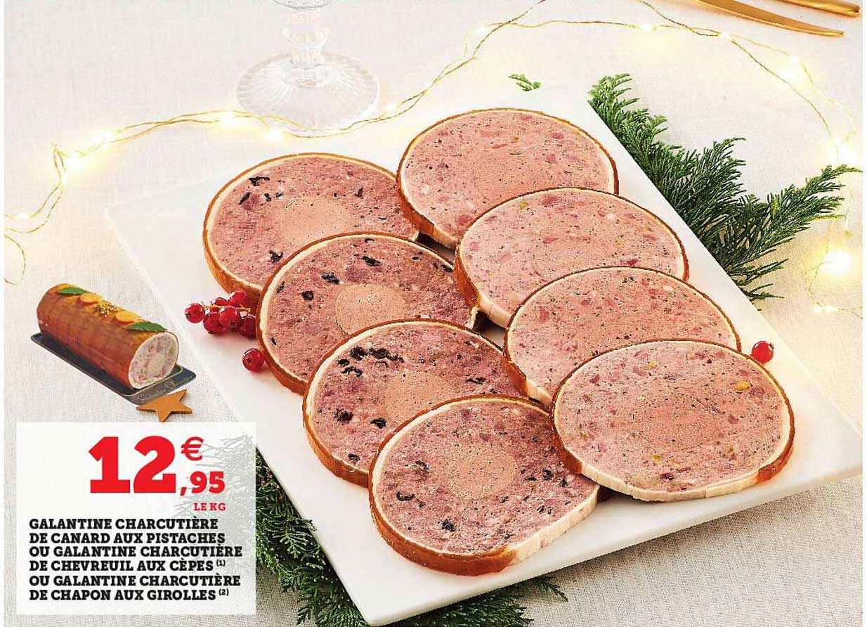 galantine charcutière de canard aux pisstaches ou galantine charcutière de chevreuil aux cèpes ou galantine charcutière de chapon aux girolles