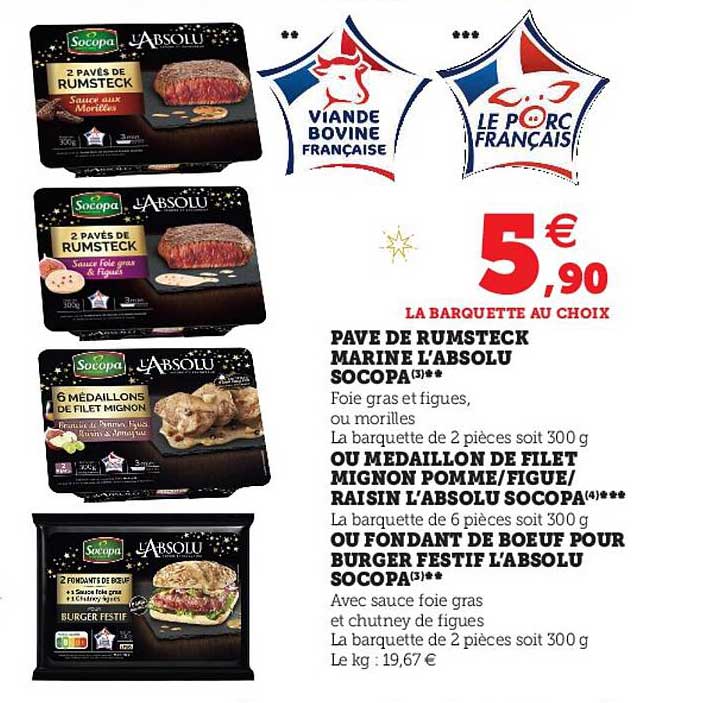 pavé de rumsteck mariné l'absolu socopa, ou médaillon de filet mignon pomme-figue-raisin l'absolu socopa, ou fondant de bœuf pour burger festif l'absolu socopa