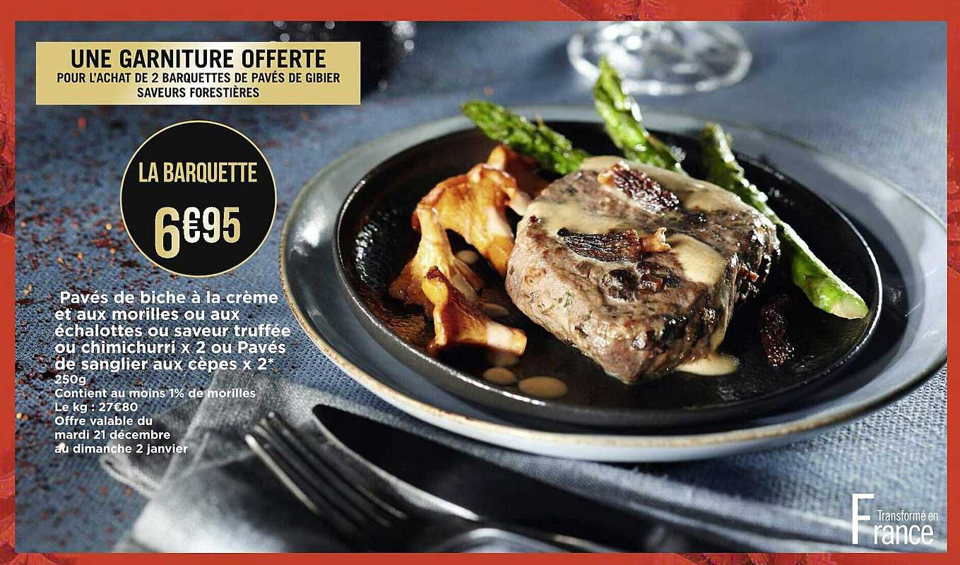 pavés de biche à la crème et aux morilles ou aux échalottes ou saveur truffée ou chimichirri x2 ou pavés de sanglier aux cèpes x2