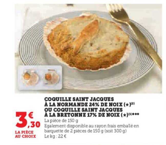 coquille saint jacques à la normande 24% de noix ou coquille saint jacques à la bretonne 17% de noix