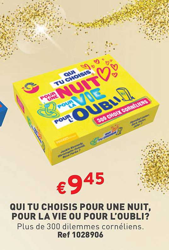 quit tu choisis pour une nuit, pour la vie ou pour l'oubli?