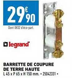 barrette de coupure de terre haute legrand