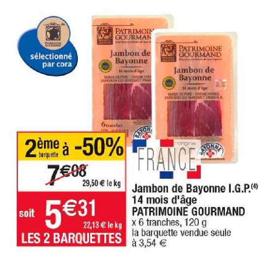jambon de bayonne i.g.p. 14 mois d'âge patrimoine gourmand