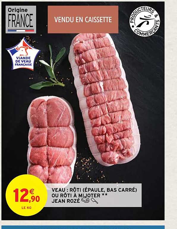 veau : rôt (épaule, bas carré) ou rôti à mijoter jean rozé