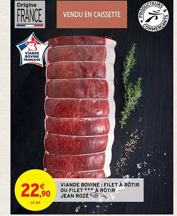 viande bovine : filet à rôtir ou filet*** à rôtir jean rozé