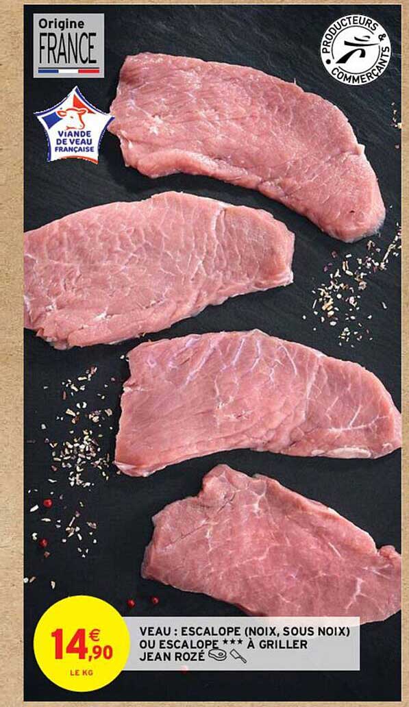 veau : escalope (noix, sous noix) ou escalope***à griller jean rozé