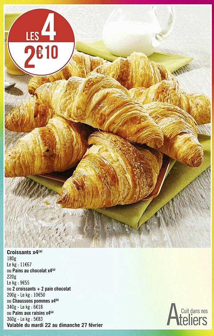 croissants x4 ou pains au chocolat x4 ou 2 croissants + 2 pains chocolat, ou chaussons pommes x4 ou pans aux raisins x4