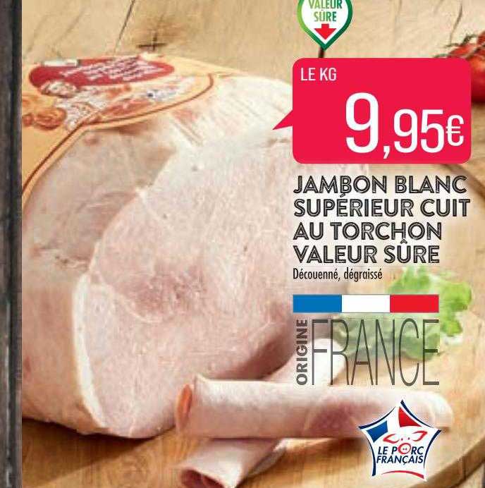 jambon blanc supérieur cuit au torchon valeur sûre
