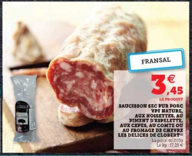 saucisson sec pur porc vpf nature, aux noisettes, au piment d'espelette, aux cèpes, au comté ou au fromage de chèvre les délices de clobert