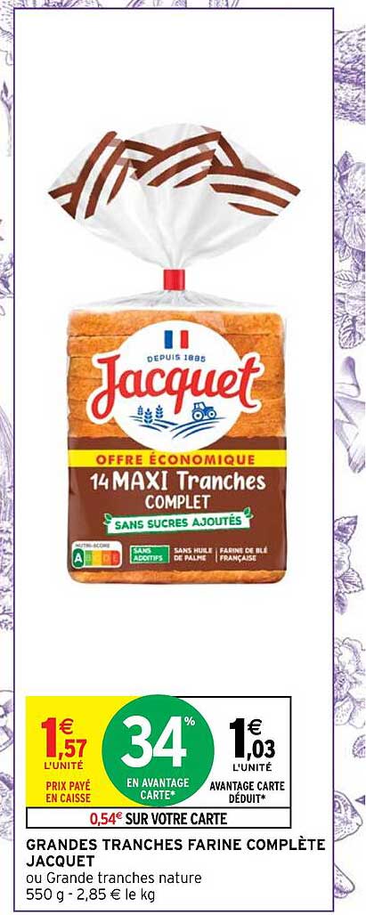 grandes tranches farine complète jacquet