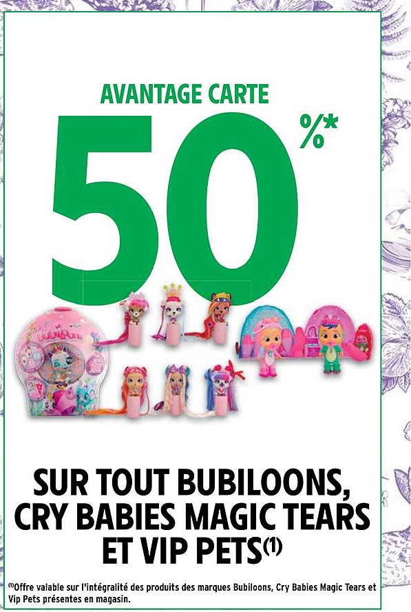 bubiloons, cry babies magic tears et vip pets