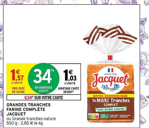 grandes tranches farine complète jacquet