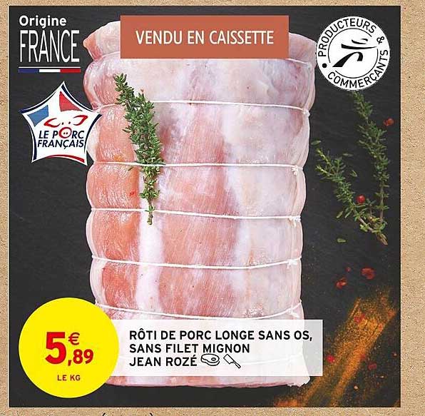 rôti de porc longe sans os, sans filet mignon jean rozé