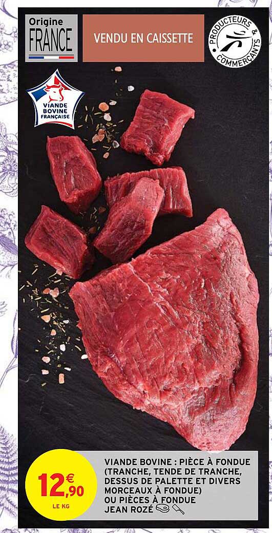 viande bovine : pièce à fondue (tranche, tende de tranche, dessus de palette et divers morceaux à fondue) jean rozé