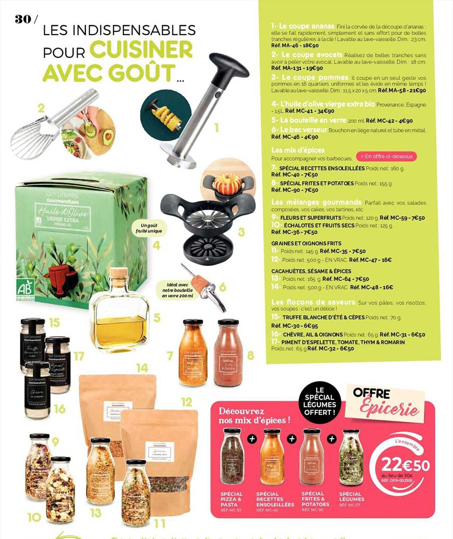 le coupe ananas, le coupe avocats, le coupe pommes, l'huile d'olive vierge extra bio, la bouteille en verre, le bec verseur, les mix d'épices, spécial recettes ensoleillées, spécial frites et potatoes