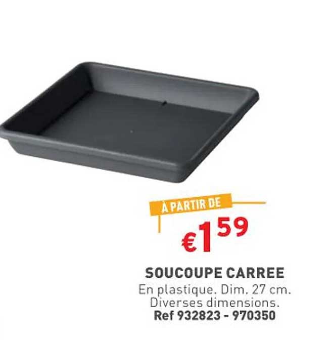 soucoupe carrée