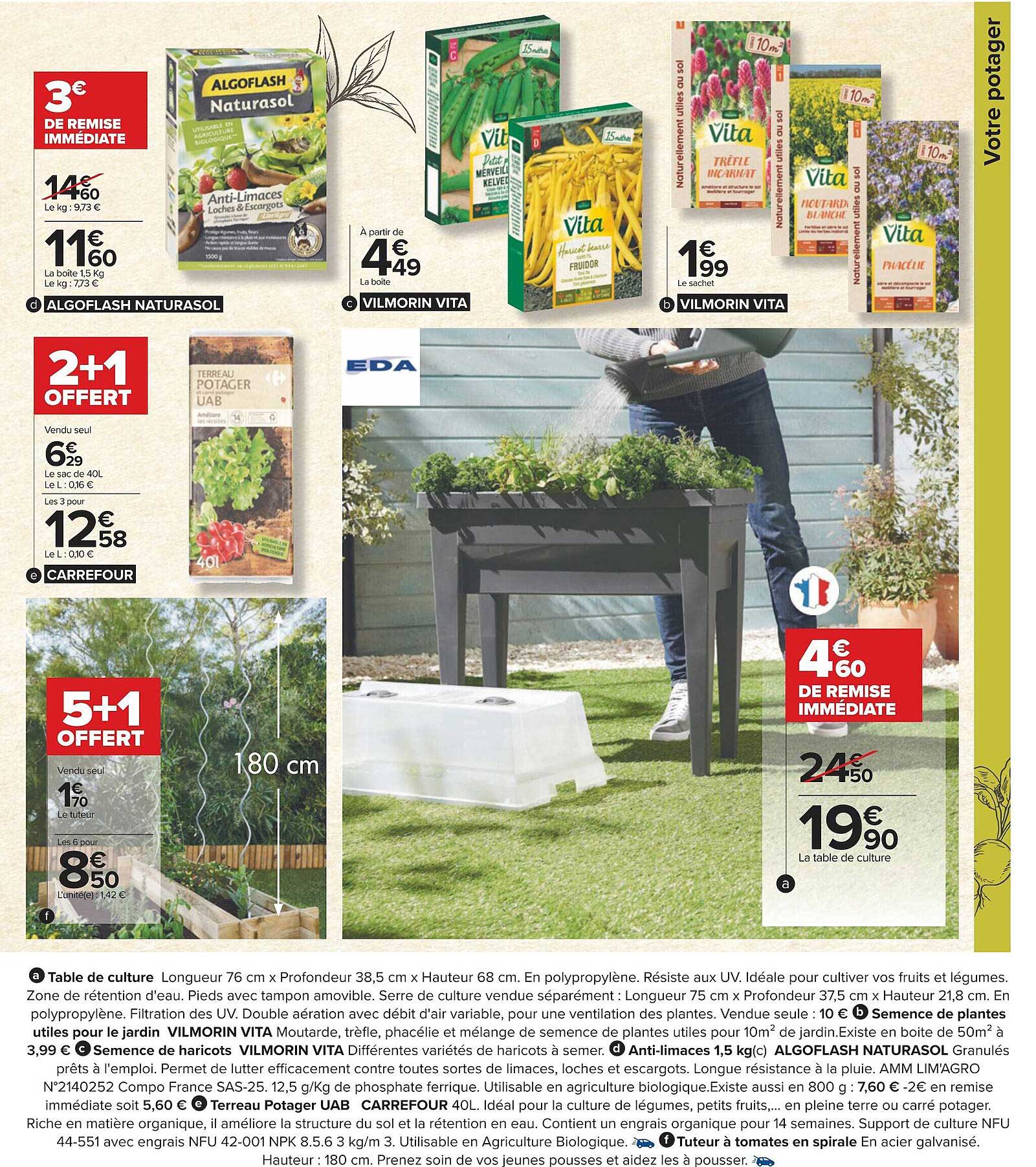 table de culture, semence de plantes utiles pour le jardin villmorin vita, semence de haricots vilkmorin vita, anti-limace 1,5 kg algoflash naturasol, terreau portager uab carrefour, tuteur à tomates