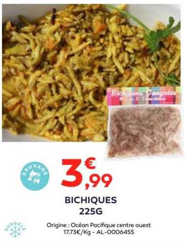 bichiques 225g