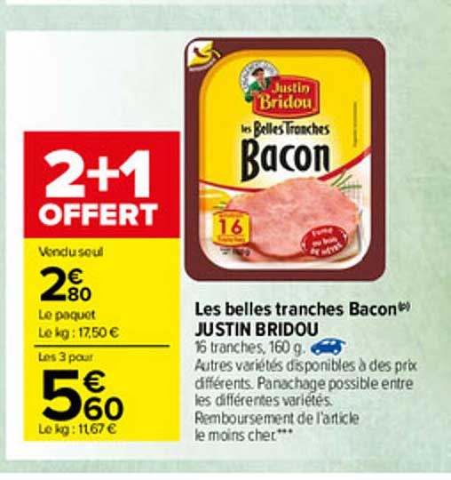 les belles tranches bacon justin bridou 2+1 offert