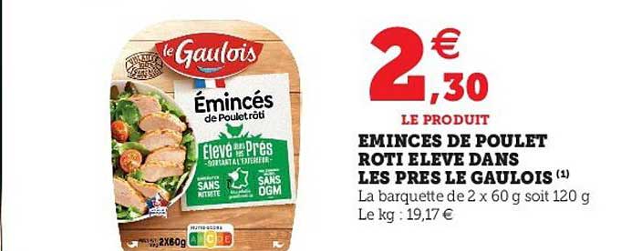 émincés de poulet rôti élevé dans les près le gaulois
