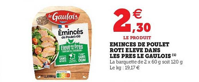 émincés de poulet rôti élevé dans les près le gaulois