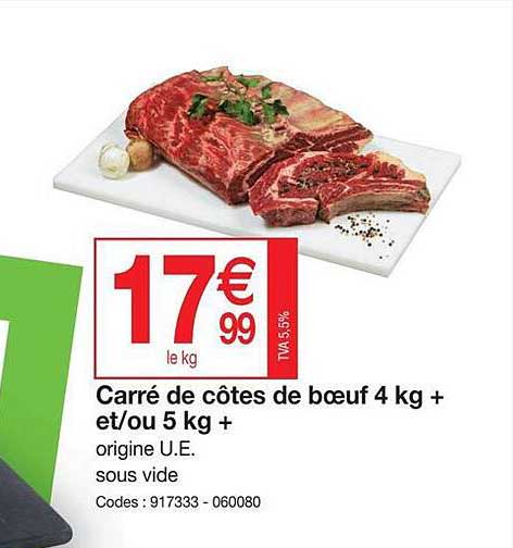 carré de côtes de boeuf 4 kg+ et-ou 5 kg +